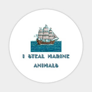 I Steal Marine Animals Magnet